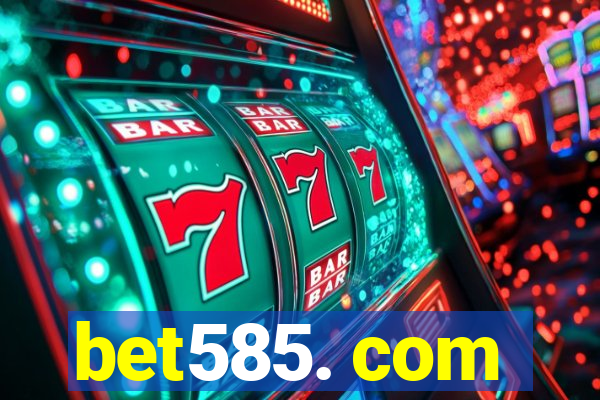 bet585. com